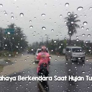Bahaya Berkendara Saat Hujan Turun