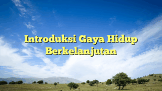 introduksi gaya hidup berkelanjutan
